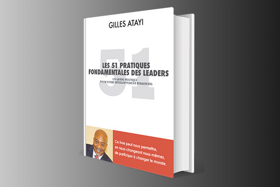 Gilles ATAYI : “Les 51 pratiques fondamentales des leaders“ 